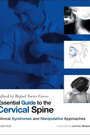 Essential Guide to the Cervical Spine - Volume Two: Clinical Syndromes and Manipulative Treatment