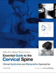 Essential Guide to the Cervical Spine - Volume Two: Clinical Syndromes and Manipulative Treatment