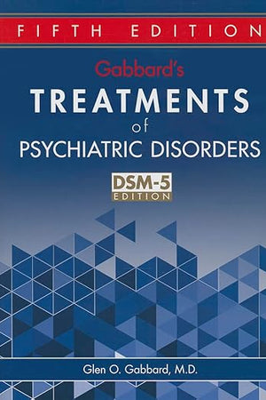 Gabbard's Treatments of Psychiatric Disorders