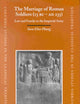 The Marriage of Roman Soldiers (13 B.C. - A.D. 235): Law and Family in the Imperial Army (Columbia Studies in the Classical Tradition, 24)
