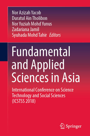 Fundamental and Applied Sciences in Asia: International Conference on Science Technology and Social Sciences (ICSTSS 2018)