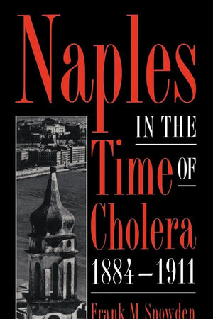 Naples in the Time of Cholera, 1884–1911