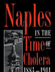 Naples in the Time of Cholera, 1884–1911