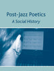 Post-Jazz Poetics: A Social History