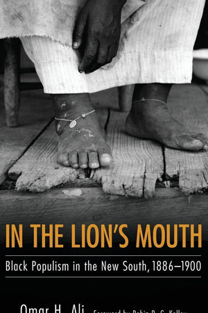 In the Lion's Mouth: Black Populism in the New South, 1886-1900 (Margaret Walker Alexander Series in African American Studies)