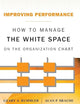 Improving Performance: How to Manage the White Space on the Organization Chart