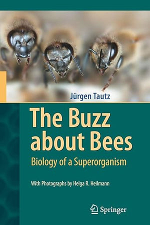 The Buzz about Bees: Biology of a Superorganism