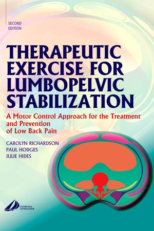 Therapeutic Exercise for Lumbopelvic Stabilization: A Motor Control Approach for the Treatment and Prevention of Low Back Pain