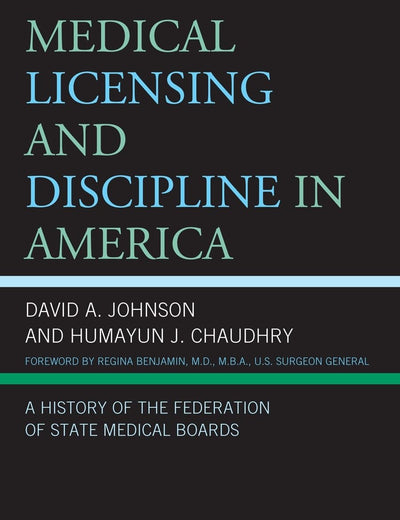 Medical Licensing and Discipline in America: A History of the Federation of State Medical Boards
