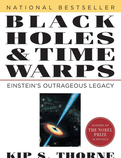 Black Holes and Time Warps: Einstein's Outrageous Legacy (Commonwealth Fund Book Program)