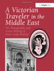 A Victorian Traveler in the Middle East: The Photography and Travel Writing of Annie Lady Brassey