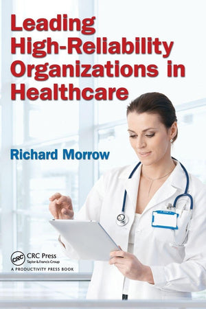 Leading High-Reliability Organizations in Healthcare