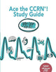 Ace the CCRN You Can Do It! Study Guide