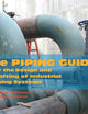 The Piping Guide: For the Design and Drafting of Industrial Piping Systems