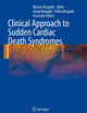 Clinical Approach to Sudden Cardiac Death Syndromes