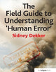 The Field Guide to Understanding 'Human Error'