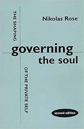 Governing the Soul: The Shaping of the Private Self