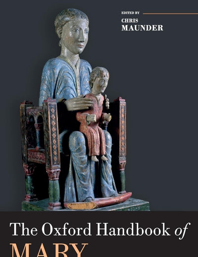 The Oxford Handbook of Mary