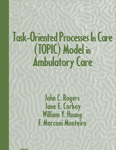 Task-Oriented Processes in Care (Topic) Model in Ambulatory Care (with CD-ROM): CD-ROM included (Springer Series on Medical Education)