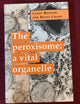 The Peroxisome: A Vital Organelle