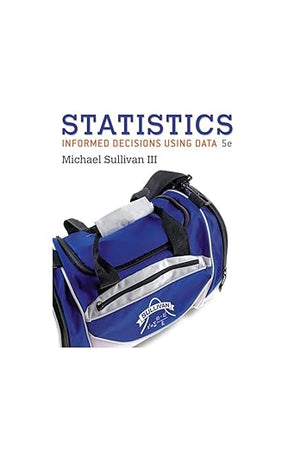 Statistics: Informed Decisions Using Data (5th Edition)-Stand alone