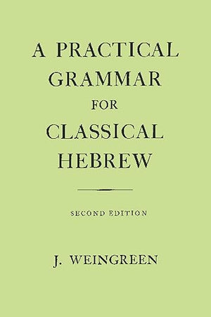 A Practical Grammar for Classical Hebrew, 2nd Edition