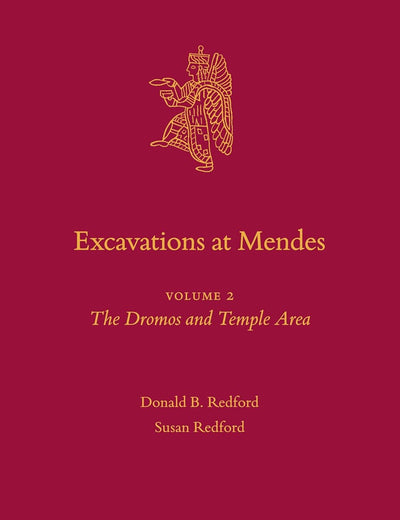Excavations at Mendes: Volume 2 The Dromos and Temple Area (Culture and History of the Ancient Near East, 105)