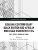Reading Contemporary Black British and African American Women Writers: Race, Ethics, Narrative Form (Narrative Theory and Culture)