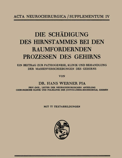 Die Schädigung des Hirnstammes bei den Raumfordernden Prozessen des Gehirns: Ein Beitrag zur Pathogenese, Klinik und Behandlung der Massenverschiebungen des Gehirns