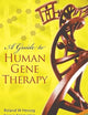 GUIDE TO HUMAN GENE THERAPY, A