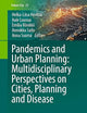 Pandemics and Urban Planning: Multidisciplinary Perspectives on Cities, Planning and Disease (Future City, 21)