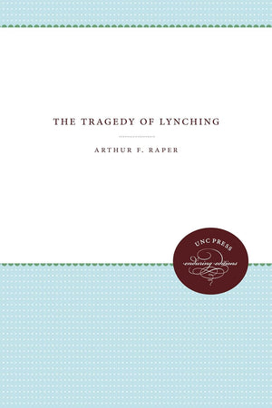 The Tragedy of Lynching (University of North Carolina. Social St)