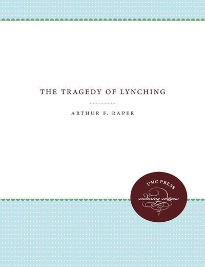 The Tragedy of Lynching (University of North Carolina. Social St)