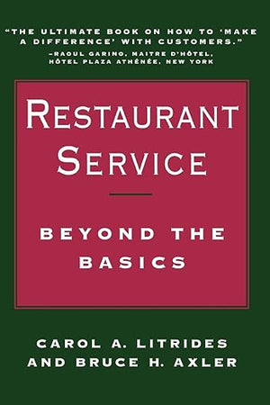 Restaurant Service: Beyond the Basics (Wiley Professional Restauranteur Guides)