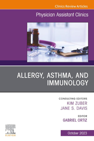 Allergy, Asthma, and Immunology, An Issue of Physician Assistant Clinics (The Clinics: Internal Medicine, Volume 8-4)