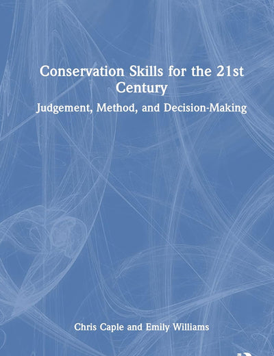 Conservation Skills for the 21st Century: Judgement, Method, and Decision-Making