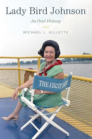 Lady Bird Johnson: An Oral History (Oxford Oral History Series)