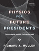 Physics for Future Presidents: The Science Behind the Headlines