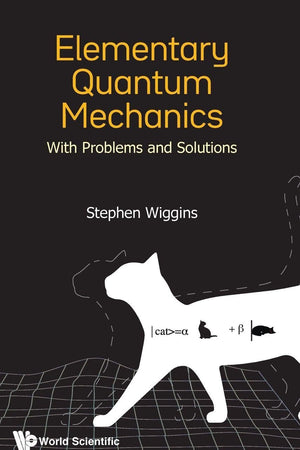 Elementary Quantum Mechanics: With Problems And Solutions