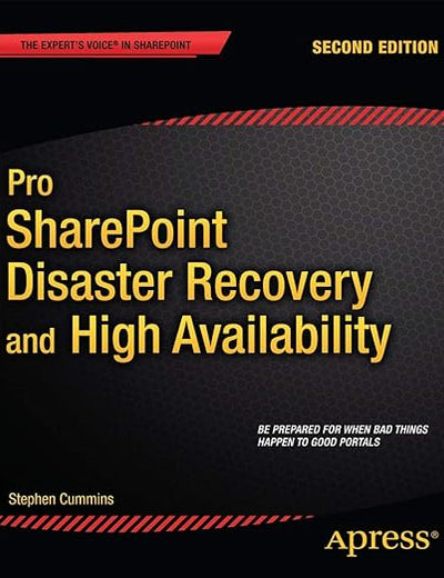 Pro SharePoint Disaster Recovery and High Availability (Expert's Voice in Sharepoint)