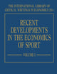 Recent Developments in the Economics of Sport (The International Library of Critical Writings in Economics series, 254)