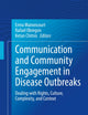 Communication and Community Engagement in Disease Outbreaks: Dealing with Rights, Culture, Complexity and Context
