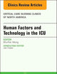 Technology in the ICU, An Issue of Critical Care Nursing Clinics of North America (Volume 30-2) (The Clinics: Nursing, Volume 30-2)