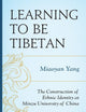 Learning to Be Tibetan: The Construction of Ethnic Identity at Minzu University of China (Emerging Perspectives on Education in China)