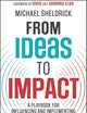 From Ideas to Impact: A Playbook for Influencing and Implementing Change in a Divided World