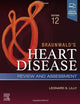 Braunwald's Heart Disease Review and Assessment: A Companion to Braunwald’s Heart Disease