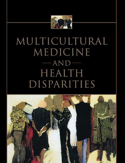 Multicultural Medicine and Health Disparities