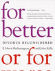 For Better or For Worse: Divorce Reconsidered