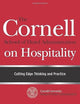 The Cornell School of Hotel Administration on Hospitality: Cutting Edge Thinking and Practice