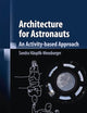 Architecture for Astronauts: An Activity-based Approach (Springer Praxis Books)